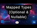 15 TypeScript Interview Series Advanced Types in TypeScript Mapped Types Optional Nullable