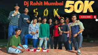 dj rohit mumbai ko diya surprise 50k subscribe complete djrohitmumbai