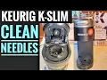Keurig K-Slim Not Working Easy Fix for Clogged Needles