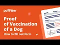 How to Fill Out a Proof of Vaccination of a Dog