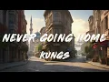 Kungs - Never Going Home (Lyrics)