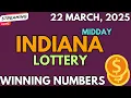 Indiana Midday Lottery Results For - 22 Mar 2025