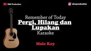 Download Remember of Today - Pergi, Hilang dan Lupakan (Male Key) Karaoke Akustik (Gitar + Lirik) MP3