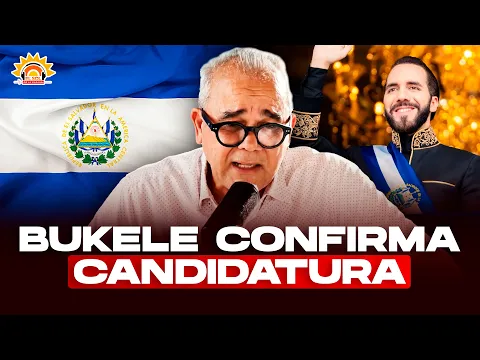 Nayib Bukele confirma candidatura y reabre debate sobre reelección