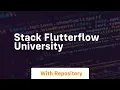 stack flutterflow university