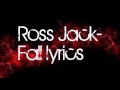 Ross Jack Fall lyrics