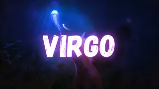 VIRGO I WILL GIVE YOU THE EXACT DATE A BIG SURPRISE VERY SOON