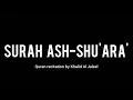 Download Lagu Surah Ash-Shu'ara' (26) • Khalid Al Jaleel