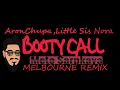 Lagu AronChupa, Little Sis Nora   Booty Call ( Mete Sarpkaya Melbourne Remix )