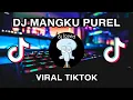 Download Lagu DJ MANGKU PUREL VIRAL TIKTOK  DJ ANGKLUNG SANTUY BASS HOREG KOPLO BY OASHU ID FULL ALBUM