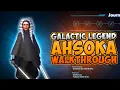 Galactic Legend Ahsoka Tano Full event walkthrough