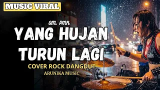 yang hujan turun lagi rockdut version l female rock vocal cover arunika music 
