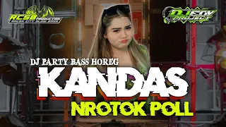 dj kandas reborn middle nrotok bass derag new 2025 