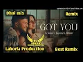 Lagu Got You Dhol Remix G Khan Lahoria Production New Punjabi song 2024