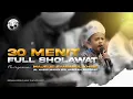 30 MENIT!! FULL SHOLAWAT BERSAMA MAJELIS SYABABUL KHEIR