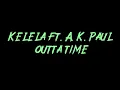 Kelela ft. A. K. Paul - outta time Instrumental