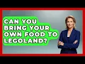 Can You Bring Your Own Food To Legoland - Insider Theme Park Tips
