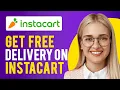 How to Get Free Delivery on Instacart A Complete Guide