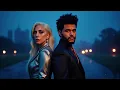 Download Lagu Lady Gaga \u0026 The Weeknd – Destiny Collides (Official Music Video)