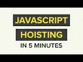 Hoisting in JavaScript Explained in About 5 Minutes