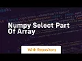 numpy select part of array