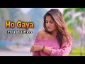 Lagu Ho Gaya Hai Tujhko(new version) Hot video 2020 | Ft:- Akash \u0026 Misti | Hot Love Story