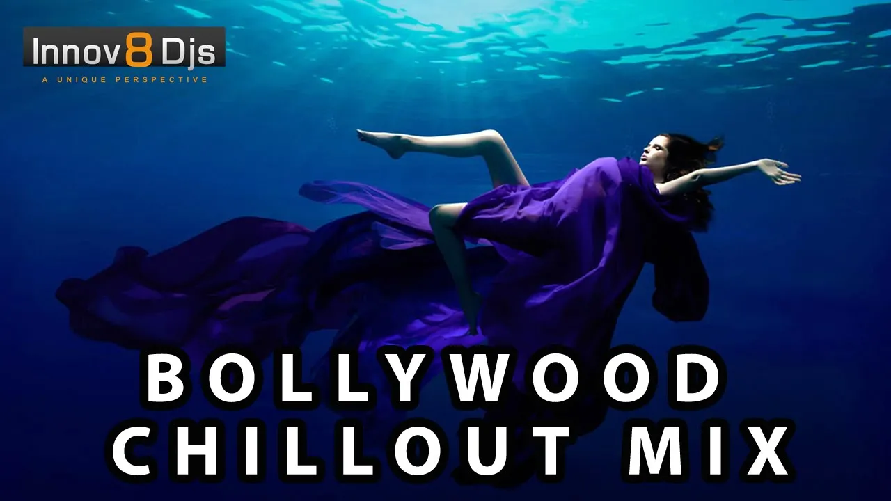 Bollywood Chillout Mix | Innov8 DJs | Soulful Music | Latest Bollywood Chillout Remix Mashup