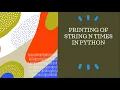 printing of string n times in python