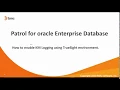 BMC TSOM Patrol How to Enable Debug Logs for the Oracle KM Using TrueSight Console
