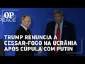 Download Lagu Trump renuncia a cessar-fogo na Ucrânia após cúpula com Putin