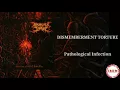 Lagu DISMEMBERMENT TORTURE - Pathological Infection (FULL)