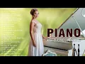 Download Lagu 50 Greatest Piano Love Songs Of All Time - Romantic Songs to Fall in Love With
