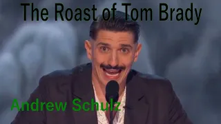 andrew schulz the roast of tom brady