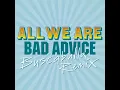 Bad Advice (Buscabulla Remix) - All We Are