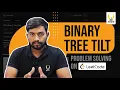 Solving Binary Tree Tilt Smart Sessions - Smart Interviews