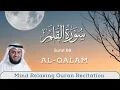 Download Lagu Surat Al Qalam || Mind Relaxing Quran Recitation || Mishary Rasheed Alfasy ||