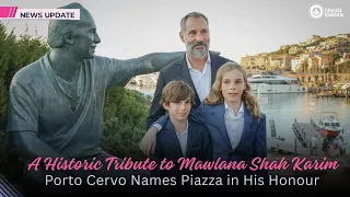 a historic tribute to mawlana shah karim porto cervo names piazza in his honour