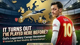Mesut Ozil and his club journey until he retired
