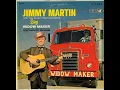 Jimmy Martin ~ Widow Maker