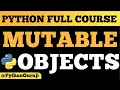Understanding Mutable and Immutable Objects in Python Complete Guide