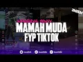 Download Lagu DJ MAMA MUDA FYP TIKTOK - BOOTLEG ENAFF (imamsidik) 2025!!