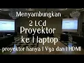 Download Lagu Cara menyambungkan 2 lcd proyektor ke 1 laptop