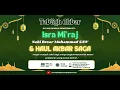 Lagu 🔴 LIVE ISRA MI'RAJ NABI MUHAMMAD SAW MASJID SEKALIGUS HAUL AKBAR SAGA KE 3  || RAABU , 24 DES  2025