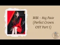 BIBI - My Pace [Perfect Crown OST Part 1] (romanized lyrics)