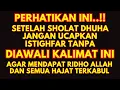 SETELAH SELESAI SHOLAT DHUHA JANGAN UCAPKAN ISTIGHFAR TANPA DIAWALI KALIMAT INI AGAR HAJAT TERKABUL!