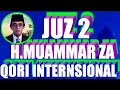 Lagu Juz 2 h muammar za,TILAWATIL AL QURAN QORI INTERNASIONAL.H MUAMMAR ZA-juz 2,muammar juz 2