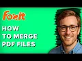 How to Merge PDF Files in Foxit 2026 Full Guide