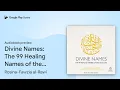 Download Lagu Divine Names: The 99 Healing Names of the One… by Rosina-Fawzia al-Rawi · Audiobook preview