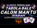 Download Lagu DJ TABOLA BALE X CALON MANTU IDAMAN🎵SLOW VIRAL TIKTOK FULL SONG 2025