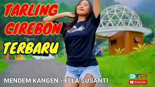 Download Tarling Terbaru || Mendem Kangen || Cover Ella Susanti MP3
